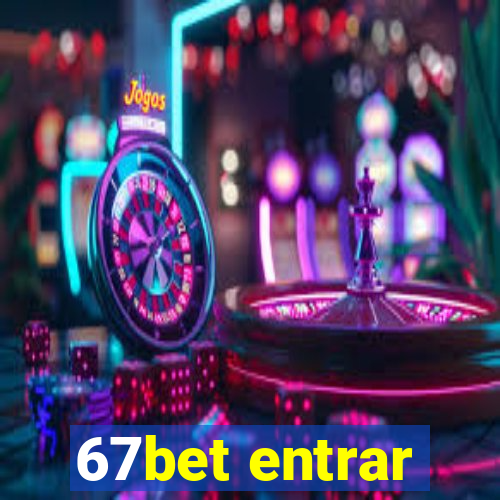 67bet entrar